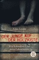 Der Junge auf der Holzkiste. Wie Schindlers Liste mein Leben rettete