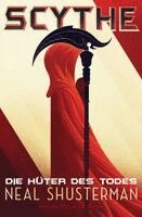 Neal Shusterman - Scythe - Die Hüter des Todes, Häftad