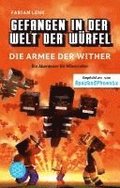 Gefangen in der Welt der Wrfel. Die Armee der Wither. Ein Abenteuer fr Minecrafter