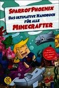 SparkofPhoenix: Das ultimative Handbuch f�r alle Minecrafter