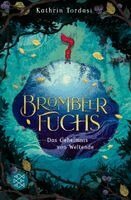 Kathrin Tordasi - Brombeerfuchs - Das Geheimnis von Weltende, Häftad