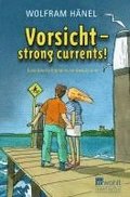 Vorsicht - strong currents!