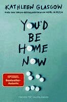 Kathleen Glasgow - You'd be Home Now, Häftad