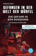 Gefangen in der Welt der Wrfel. Die Gefahr in den Dungeons. Ein Abenteuer fr Minecrafter