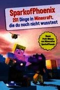 SparkofPhoenix: 201 Dinge in Minecraft, die du noch nicht wusstest