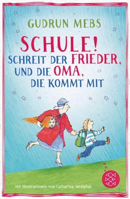 Gudrun Mebs - »Schule!«, schreit der Frieder, und die Oma, die kommt mit, E-bok