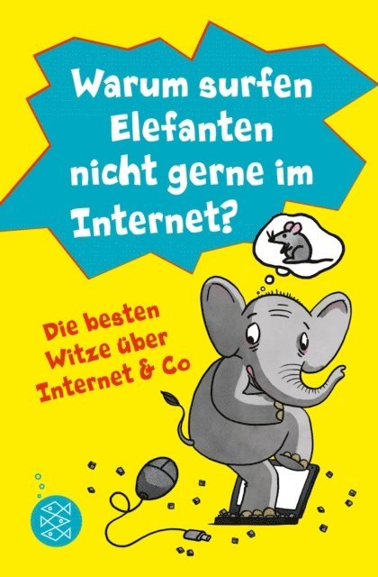 Lachdi Schief - Warum surfen Elefanten nicht gerne im Internet? Die besten Witze über Internet & Co, E-bok
