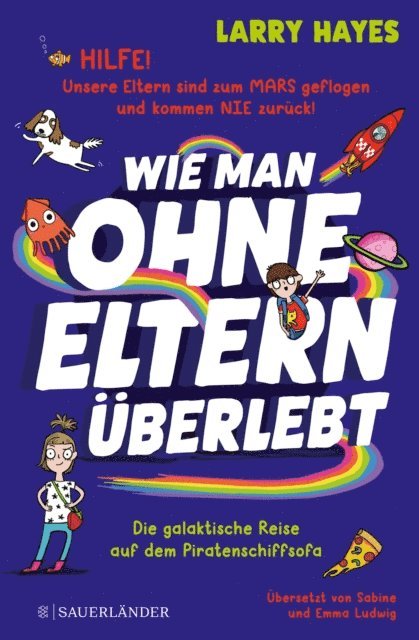 Larry Hayes - Wie man ohne Eltern überlebt – Die galaktische Reise auf dem Piratenschiffsofa, E-bok