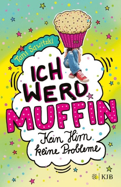 Tani Sawitzki - Ich werd Muffin (Kein Hirn, keine Probleme), E-bok