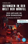 Gefangen in der Welt der Würfel. Die Gefahr in den Dungeons. Ein Abenteuer für Minecrafter