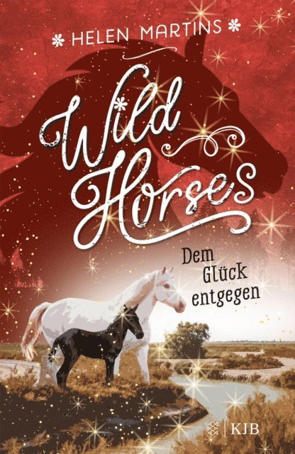 Helen Martins - Wild Horses − Dem Glück entgegen, E-bok