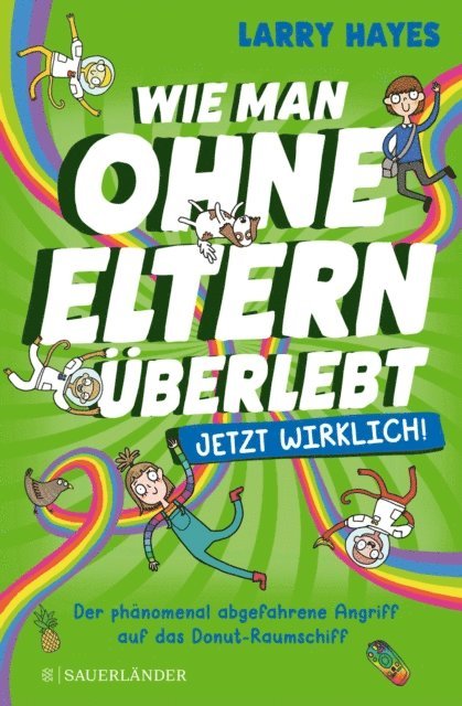 Larry Hayes - Wie man ohne Eltern überlebt – jetzt wirklich! Der phänomenal abgefahrene Angriff auf das Donut-Raumschiff, E-bok