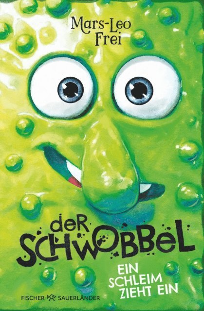 Mars-Leo Frei - Der Schwobbel – Ein Schleim zieht ein, E-bok