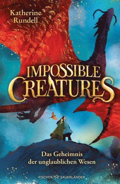 Katherine Rundell - Impossible Creatures – Das Geheimnis der unglaublichen Wesen, E-bok