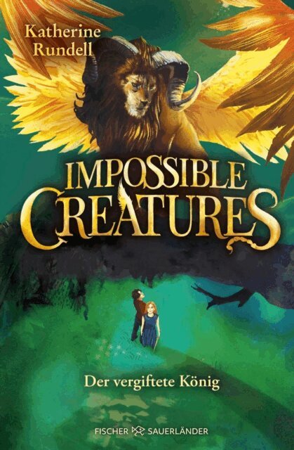 Katherine Rundell - Impossible Creatures – Der vergiftete König, E-bok