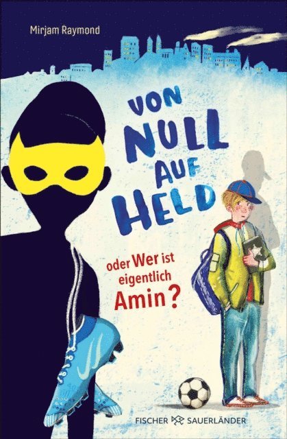 Mirjam Raymond - Von Null auf Held oder Wer ist eigentlich Amin?, E-bok