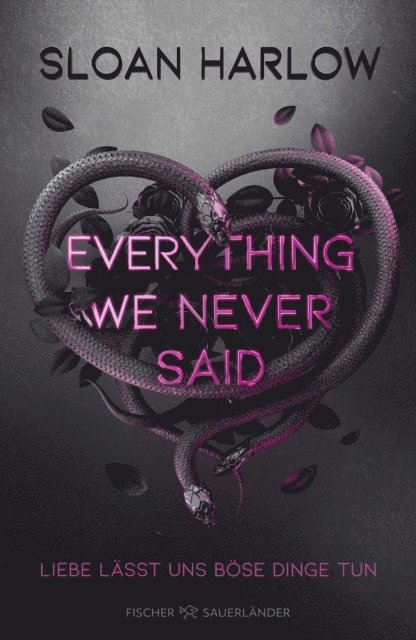 Sloan Harlow - Everything We Never Said – Liebe lässt uns böse Dinge tun, E-bok