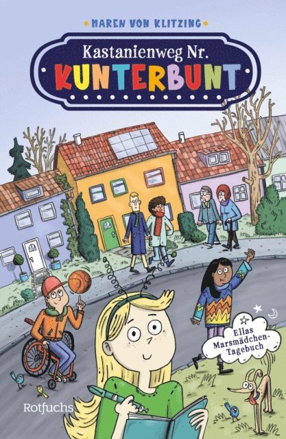 Maren von Klitzing - Kastanienweg Nr. Kunterbunt – Ellas Marsmädchen-Tagebuch, E-bok
