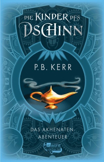 P. B. Kerr - Die Kinder des Dschinn: Das Akhenaten-Abenteuer, E-bok