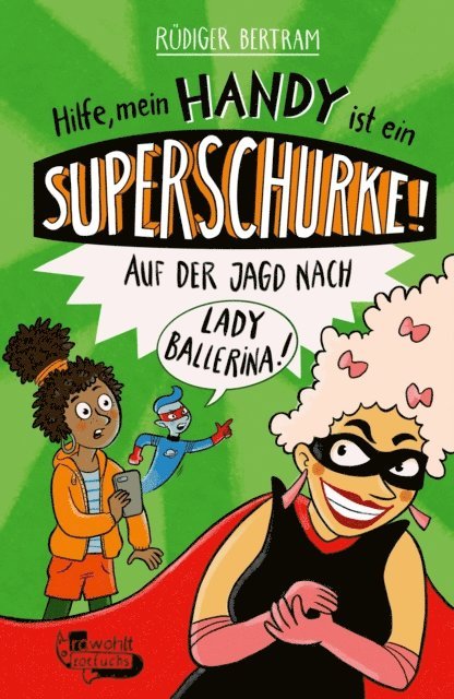 Rudiger Bertram - Hilfe, mein Handy ist ein Superschurke! Auf der Jagd nach Lady Ballerina!, E-bok