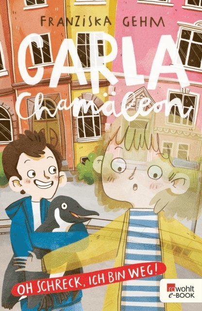 Franziska Gehm - Carla Chamäleon: Oh Schreck, ich bin weg!, E-bok