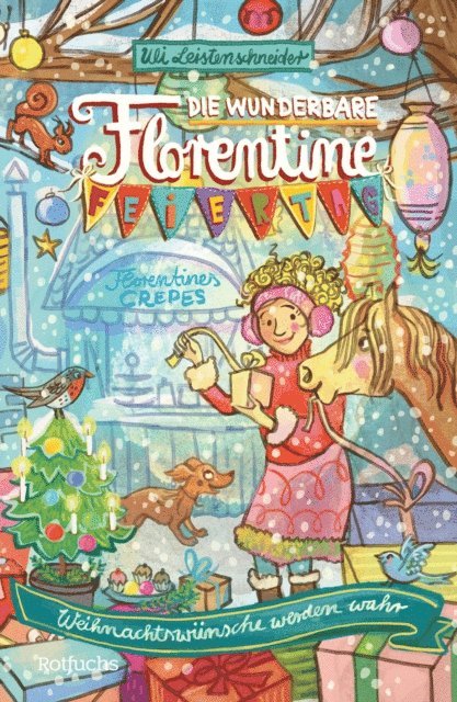 Uli Leistenschneider - Die wunderbare Florentine Feiertag: Weihnachtswünsche werden wahr, E-bok
