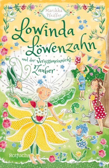 Marikka Pfeiffer - Lowinda Löwenzahn und der Vergissmeinnicht-Zauber, E-bok