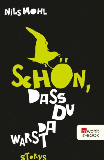 Nils Mohl - Schön, dass du da warst, E-bok