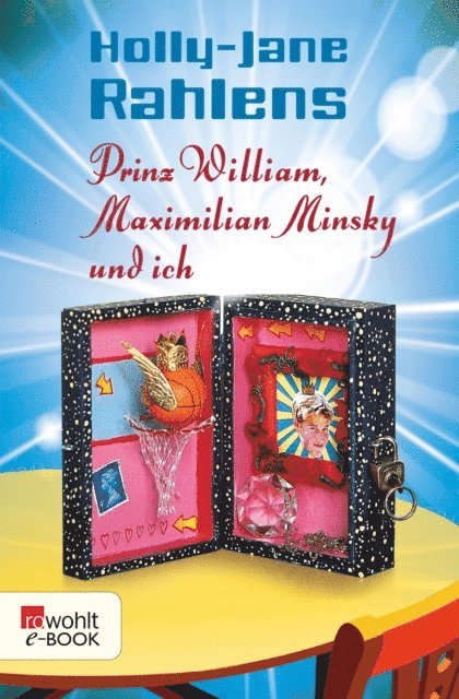 Holly-Jane Rahlens - Prinz William, Maximilian Minsky und ich, E-bok