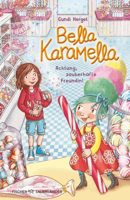 Gundi Herget - Bella Karamella – Achtung, zauberhafte Freundin!, E-bok