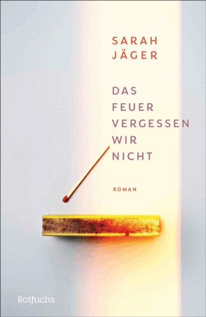 Sarah Jager - Das Feuer vergessen wir nicht, E-bok