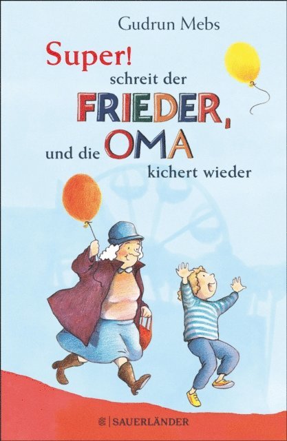 Gudrun Mebs - »Super«, schreit der Frieder, und die Oma kichert wieder, E-bok