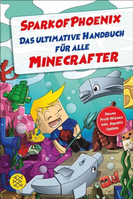 SparkofPhoenix - SparkofPhoenix: Das ultimative Handbuch für alle Minecrafter. Neues Profi-Wissen, E-bok