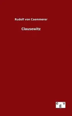 Rudolf Von Caemmerer - Clausewitz, Inbunden. Tillgänglighet: Lägg i varukorg