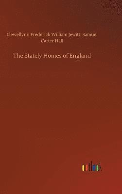 Llewellynn F W Hall Jewitt, Samuel Carter - Stately Homes of England, Inbunden. Tillgänglighet: Lägg i varukorg