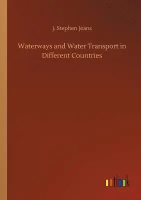 J Stephen Jeans - Waterways and Water Transport in Different Countries, Häftad. Tillgänglighet: Lägg i varukorg