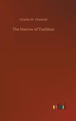 Charles W Chesnutt - Marrow of Tradition, Inbunden