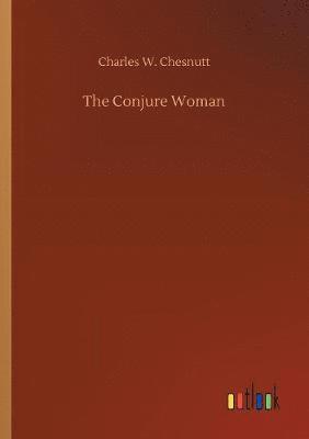 Charles W Chesnutt - Conjure Woman, Häftad