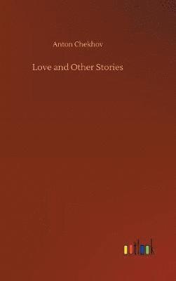 Anton Chekhov - Love and Other Stories, Inbunden