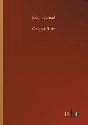 Joseph Conrad - Gaspar Ruiz, Häftad