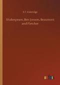 Shakespeare, Ben Jonson, Beaumont and Fletcher