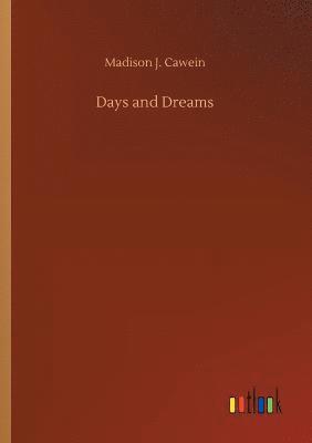 Madison J Cawein - Days and Dreams, Häftad