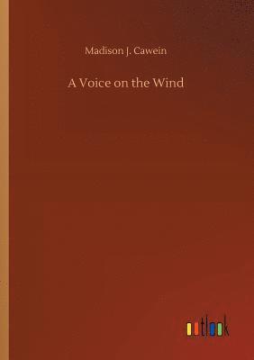 Madison J Cawein - Voice on the Wind, Häftad