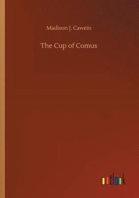 Madison J Cawein - Cup of Comus, Häftad