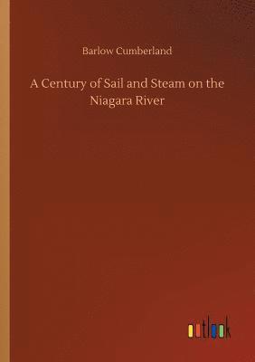 Barlow Cumberland - Century of Sail and Steam on the Niagara River, Häftad. Tillgänglighet: Lägg i varukorg