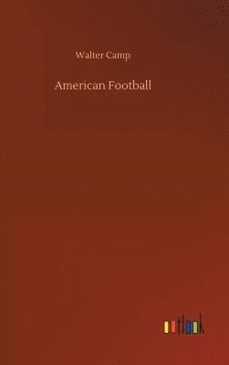Walter Camp - American Football, Inbunden