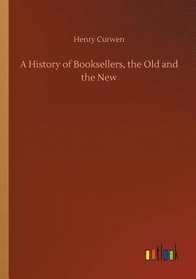 Henry Curwen - History of Booksellers, the Old and the New, Häftad