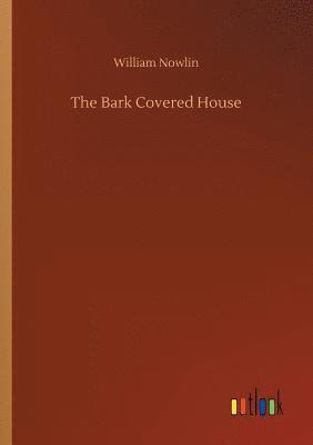 William Nowlin - Bark Covered House, Häftad