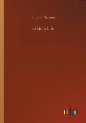 Fridtjof Nansen - Eskimo Life, Häftad