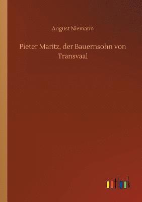 August Niemann - Pieter Maritz, der Bauernsohn von Transvaal, Häftad